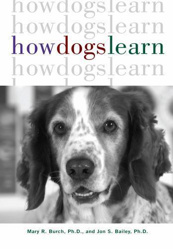 How Dogs Learn, Paperback by Burch, Mary R., Ph.D.; Bailey, Jon S., Ph.D., Br…