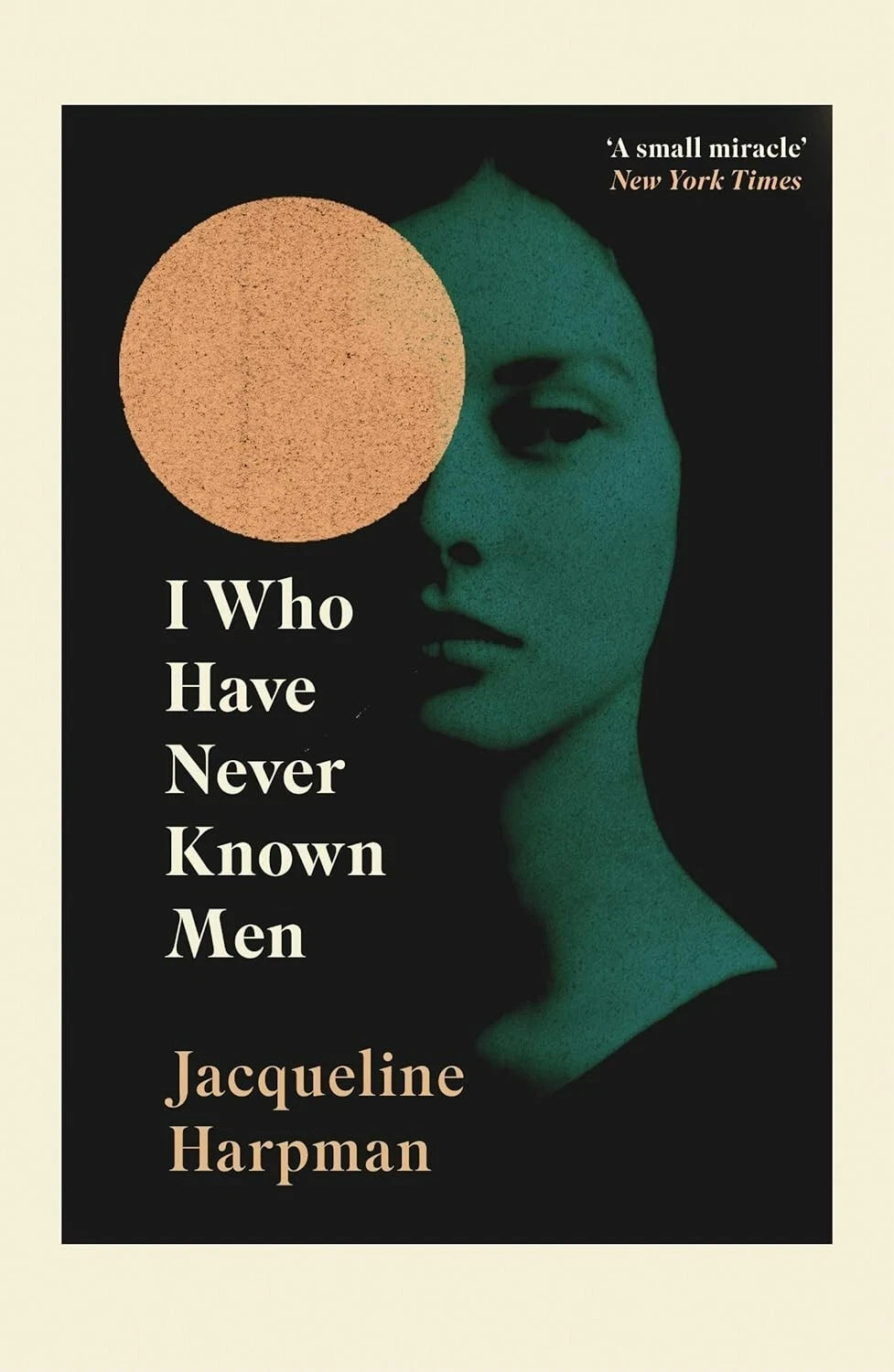I Who Have Never Known Men Paperback by Jacqueline Harpman(Author) Paperback