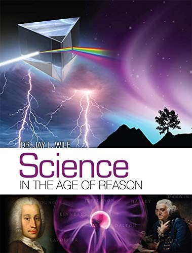 Berean – Science in the Age of Reason – Textbook by Jay Wile