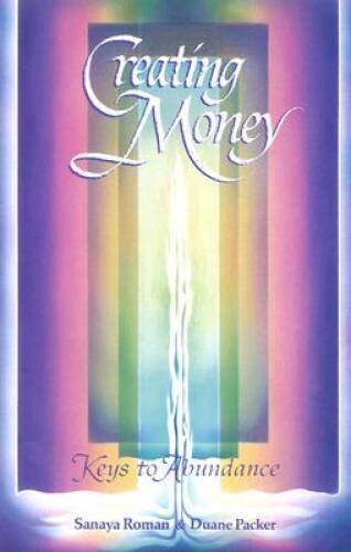 Creating Money: Keys to Abundance – Paperback By Roman, Sanaya – GOOD