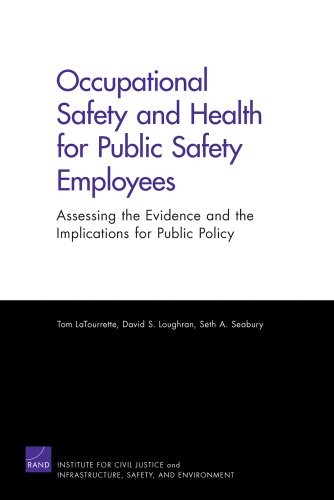OCCUPATIONAL SAFETY AND HEALTH FOR PUBLIC SAFETY By Tom Latourrette & David S.