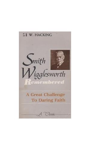 Smith Wigglesworth Remembered (Harrison House classic library) – GOOD