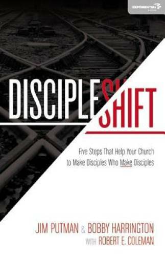 DiscipleShift: Five Steps That Help Your Church to Make Disciples Who Mak – GOOD