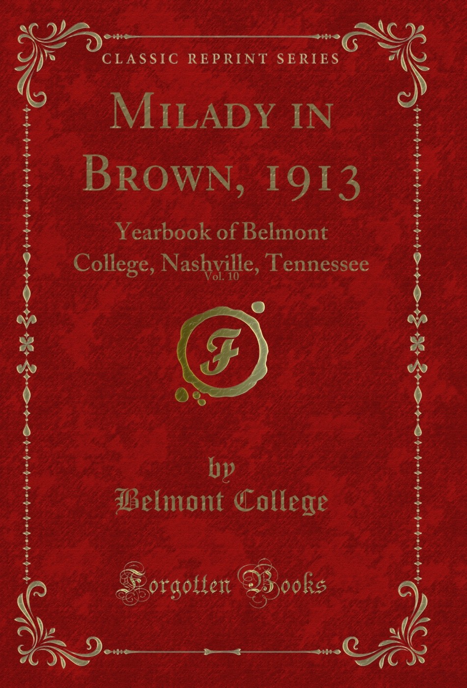 Milady in Brown, 1913, Vol. 10: Yearbook of Belmont College, Nashville