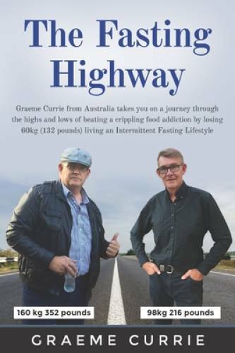 The Fasting Highway: Graeme Currie from Australia takes you on a journey – GOOD