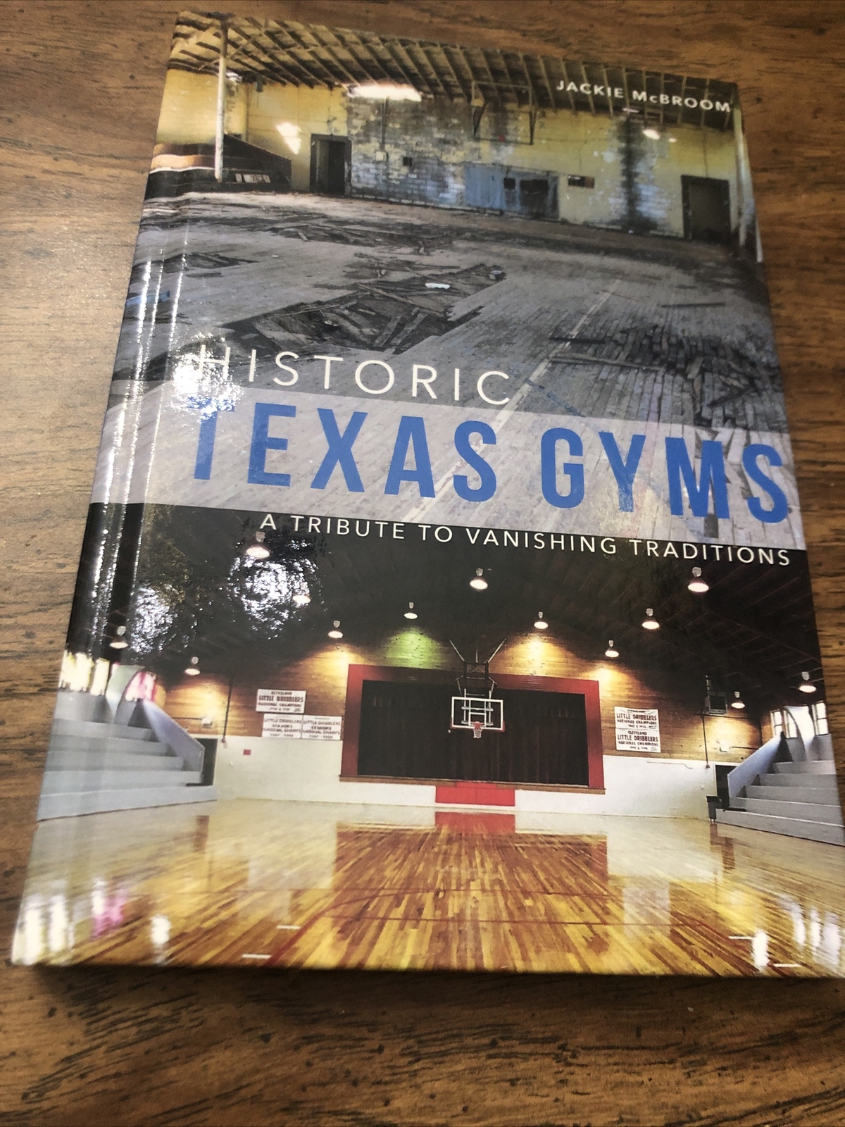 Historic Texas Gyms: A Tribute to Vanishing Traditions – Hardcover -New