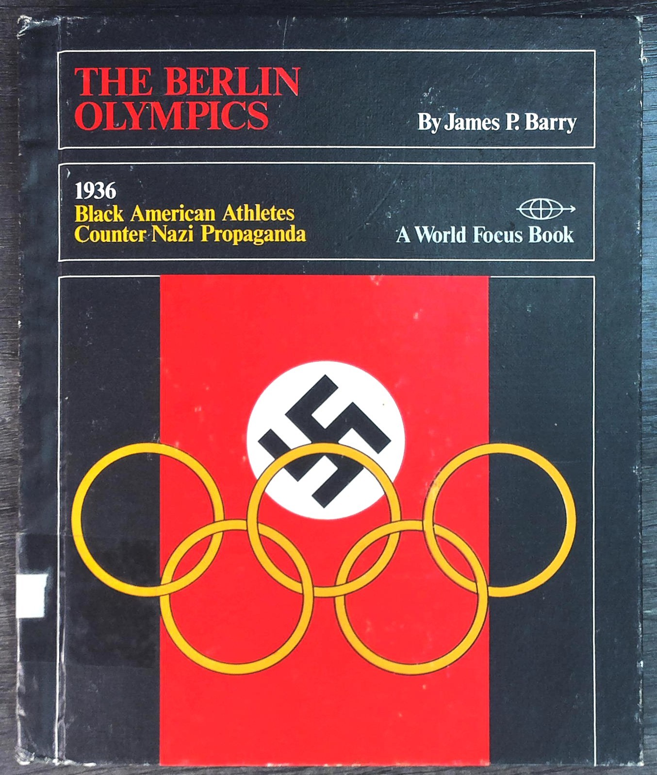 The Berlin Olympics, 1936: Black American Athletes Counter Nazi Propaganda (A ..