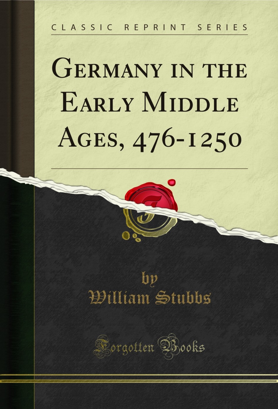 Germany in the Early Middle Ages, 476-1250 (Classic Reprint)