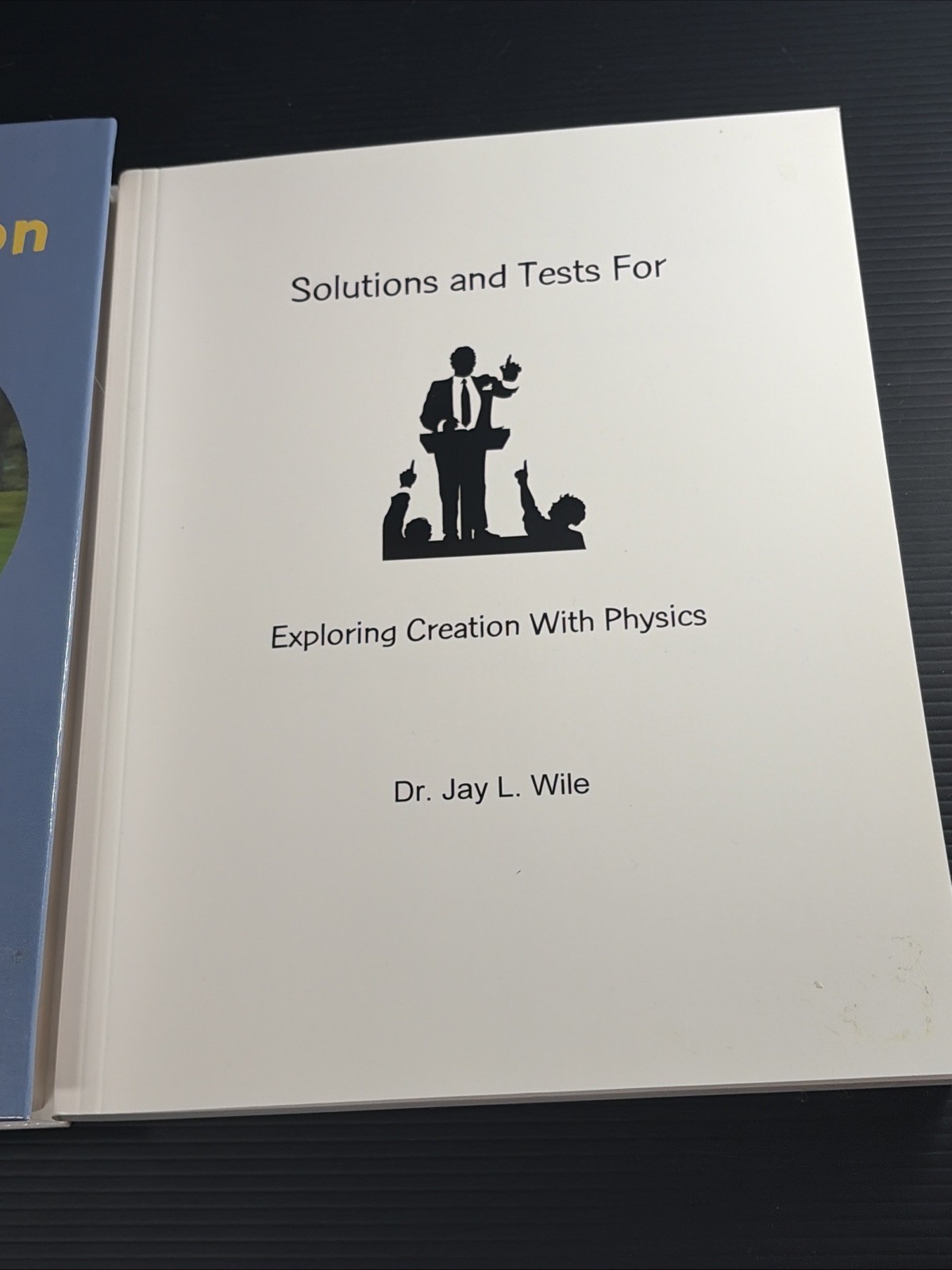 Exploring Creation with Physics Jay L Wile HC Homeschool Plus Solutions & Tests