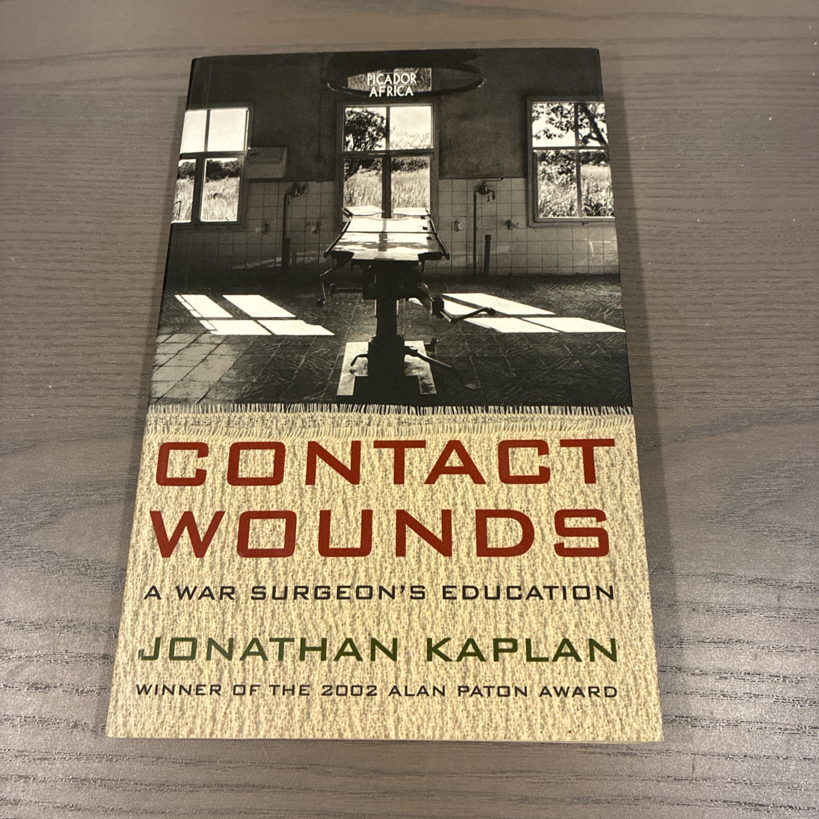 Contact Wounds: A War Surgeon’s Education By Jonathan Kaplan Trade Paperback