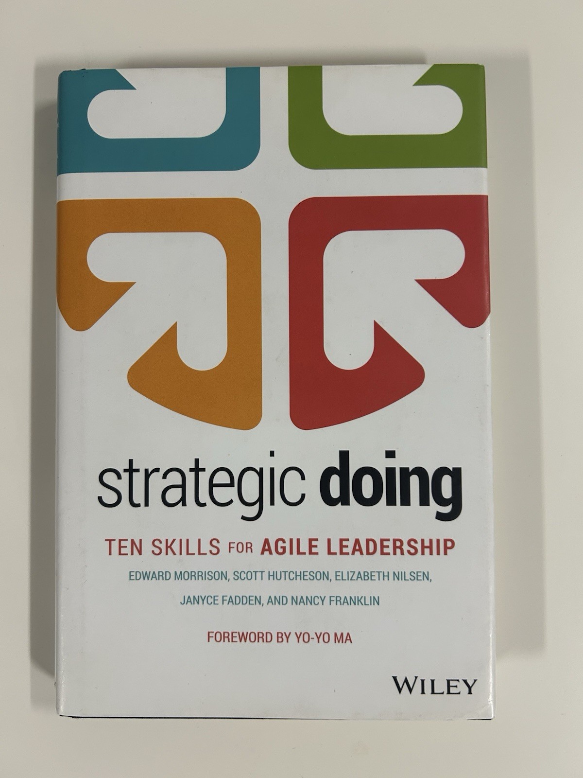Strategic Doing: Ten Skills for Agile Leadership Hardcover Very Good
