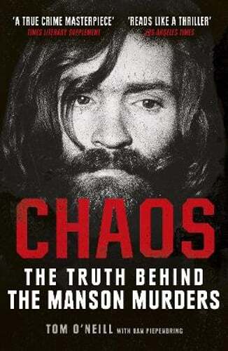 Chaos: The Truth Behind the Manson Murders by Tom O’Neill: Used