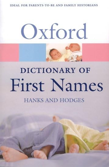 A Dictionary of First Names (Oxford Quick Reference)