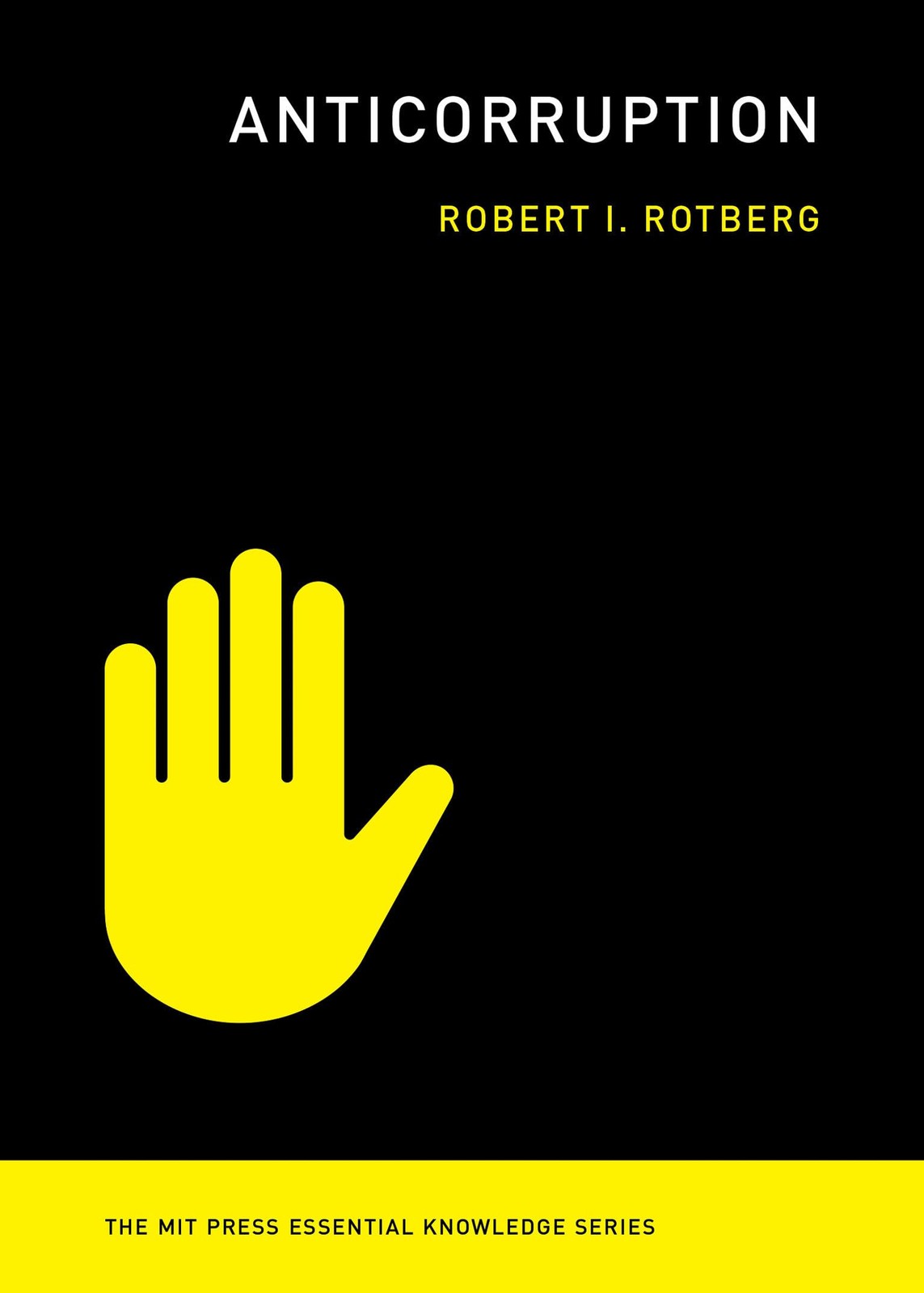 Anticorruption (The MIT Press Essential Knowledge series), Rotberg, Robert I., V