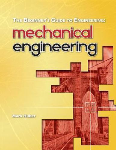 The Beginner’s Guide to Engineering: Mechanical Engineering, Huber, Mark, Very G