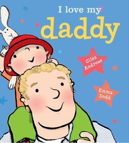 I Love My Daddy; board book – 1423199707, Giles Andreae, board book