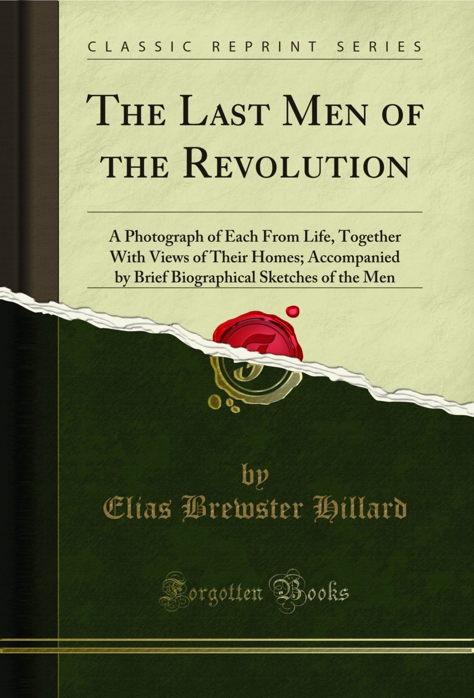 The Last Men of the Revolution: A Photograph of Each From Life