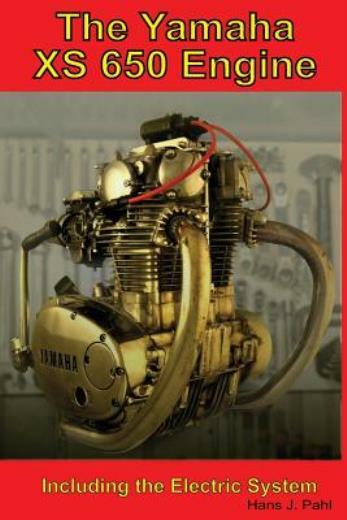 The Yamaha Xs650 Engine: Including The Electrical System