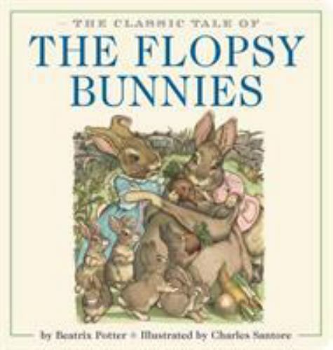 The Classic Tale of the Flopsy Bunnies Oversized Padded Board Book: The…
