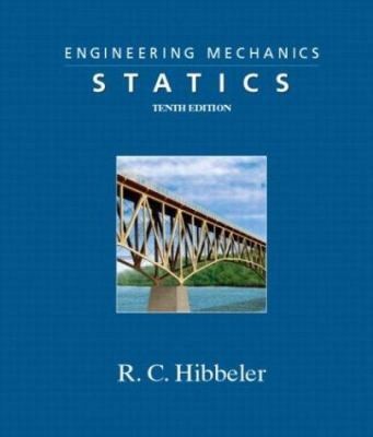 Engineering Mechanics : Statics by Russell C. Hibbeler; R. C. Hibbeler