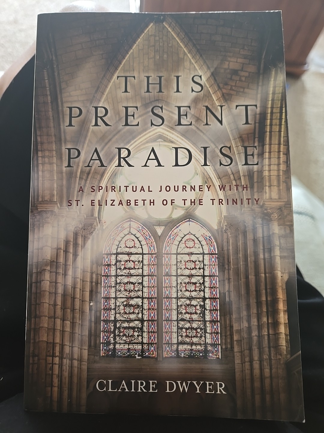 This Present Paradise: A Spiritual Journey W St. Elizabeth – Claire Dwyer