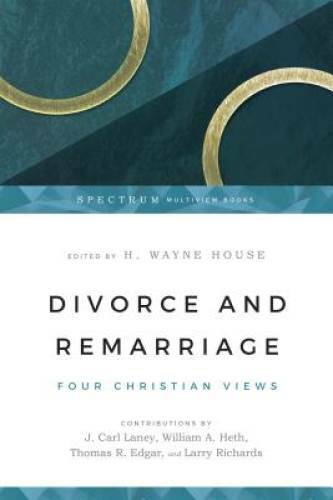 Divorce and Remarriage: Four Christian Views (Spectrum Multiview Book Ser – GOOD