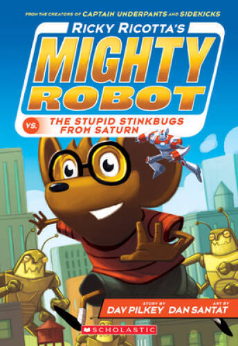 Ricky Ricotta’s Mighty Robot vs. The Stupid Stinkbugs from Saturn – GOOD