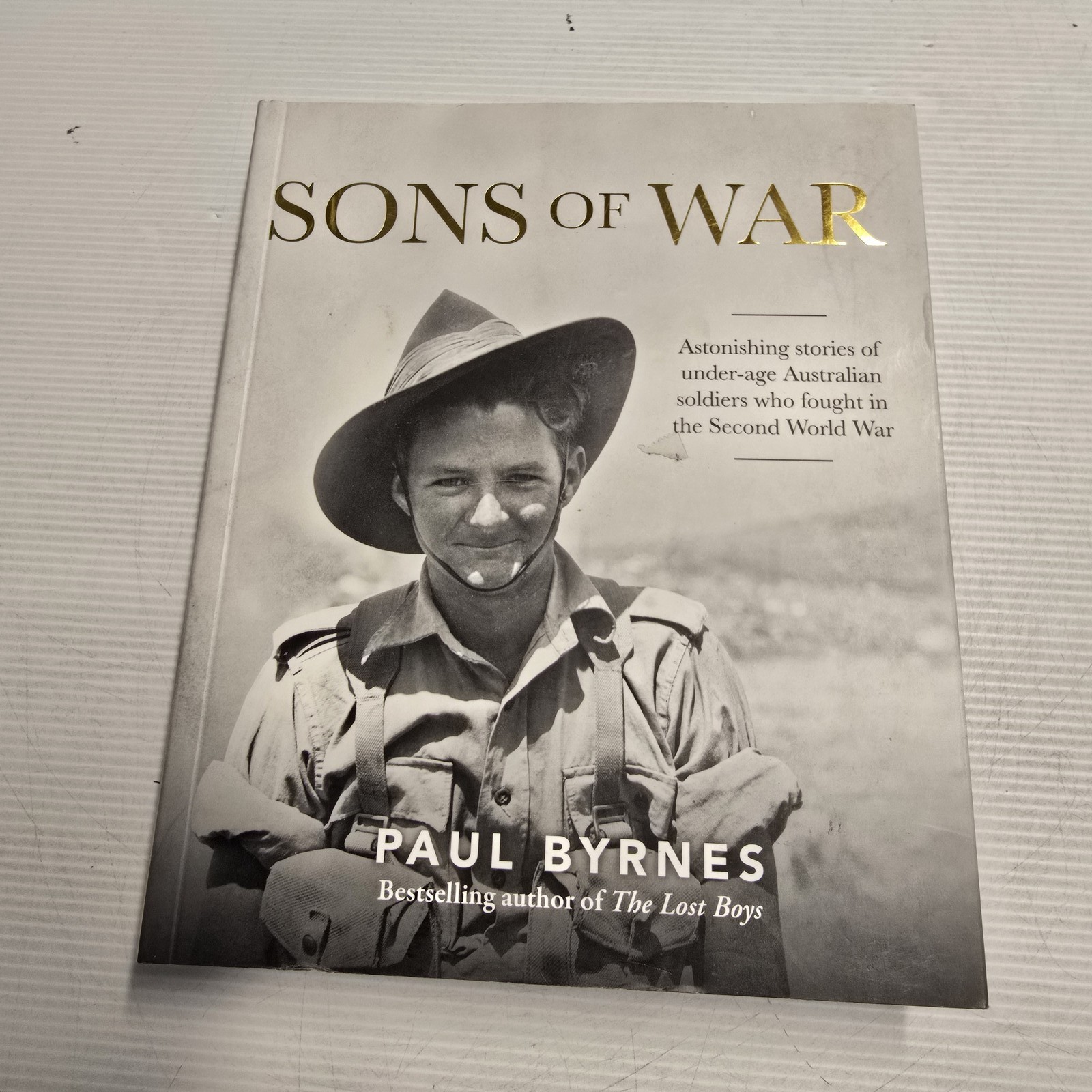 Sons of War Paul Byrnes WWII Australian Under-age Soldiers History Paperback