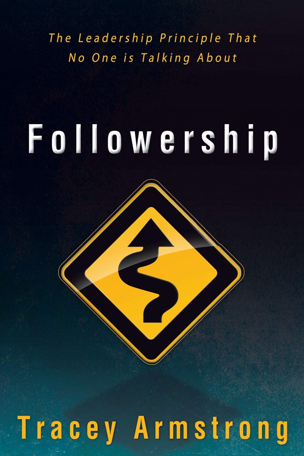 Followership: The Leadership Principle That No One Is Talking About