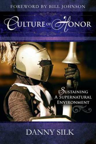 Culture of Honor: Sustaining a Supernatural Environment – Paperback – VERY GOOD