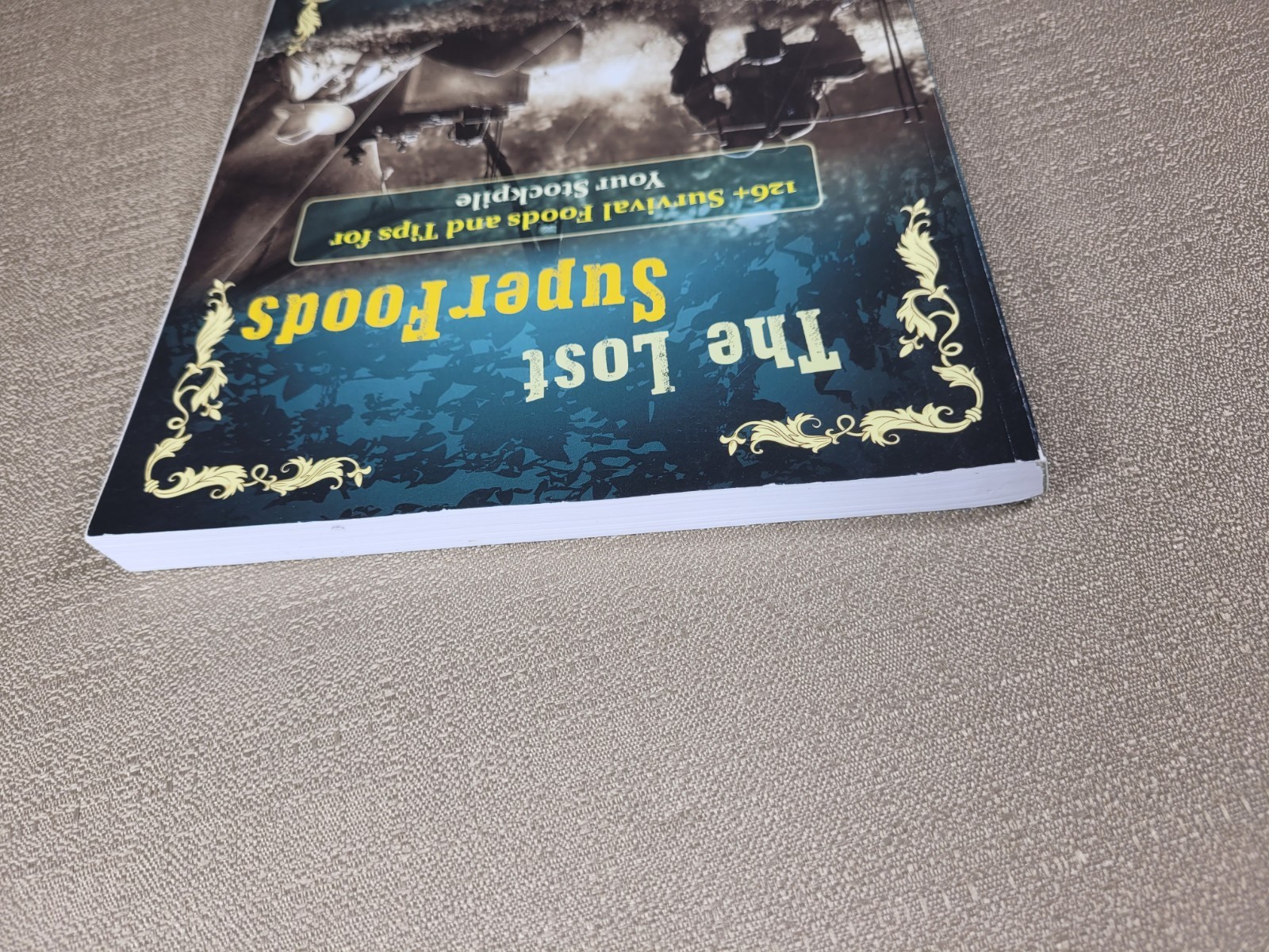 The Lost SuperFoods Book 126+ Survival Foods and Tips Rooker Davis Dwight 2020