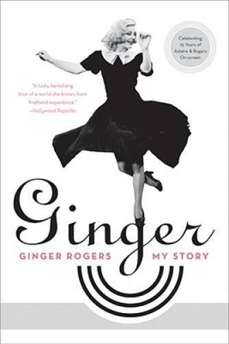 Ginger: My Story – Paperback By Rogers, Ginger – GOOD