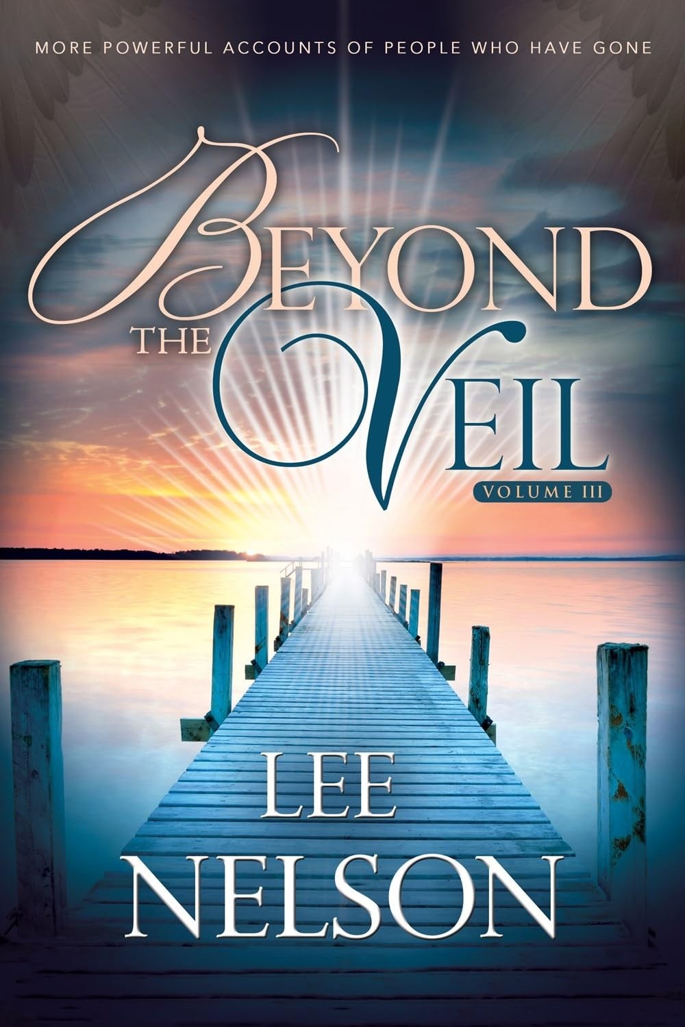 Beyond the Veil Volume III By Lee Nelson