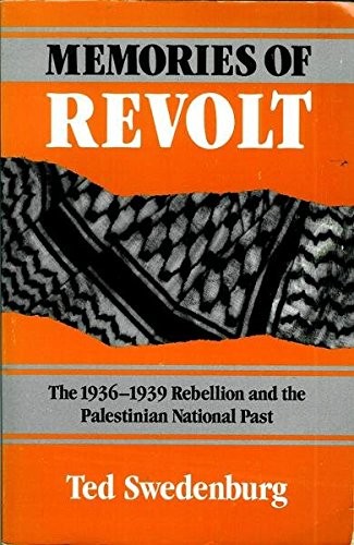 Memories of Revolt: The 1936-39 Rebellion and the Palestinian National Past