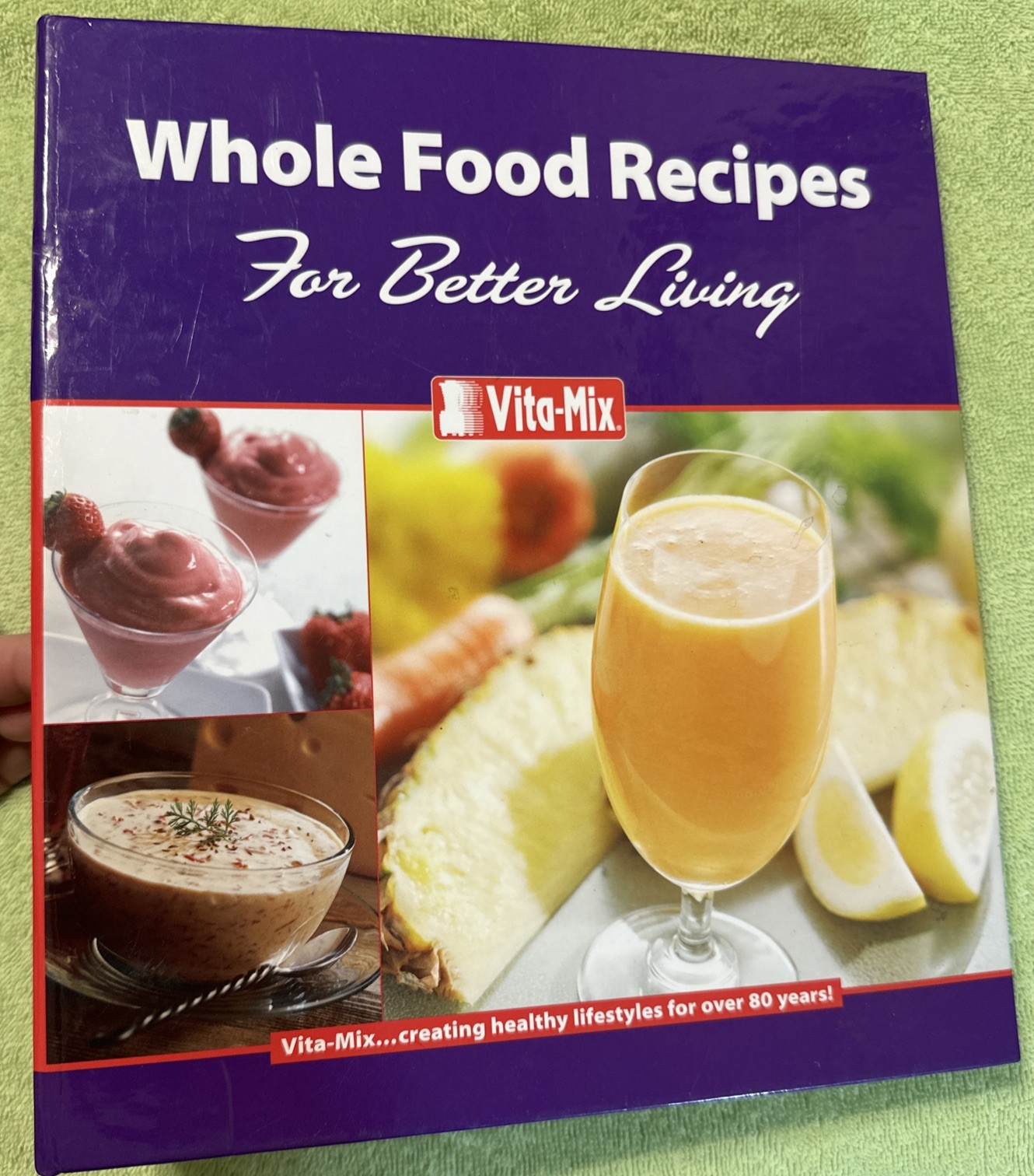 2004 Vita-Mix Whole Food Recipes For Better Living – Ring Bound Book 260 pages