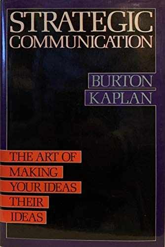 Strategic Communication: The Art of – Hardcover, by Kaplan Burton – Very Good b
