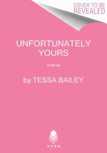 Unfortunately Yours: A Novel; Vine Mess, 2 – paperback, 0063239035, Tessa Bailey