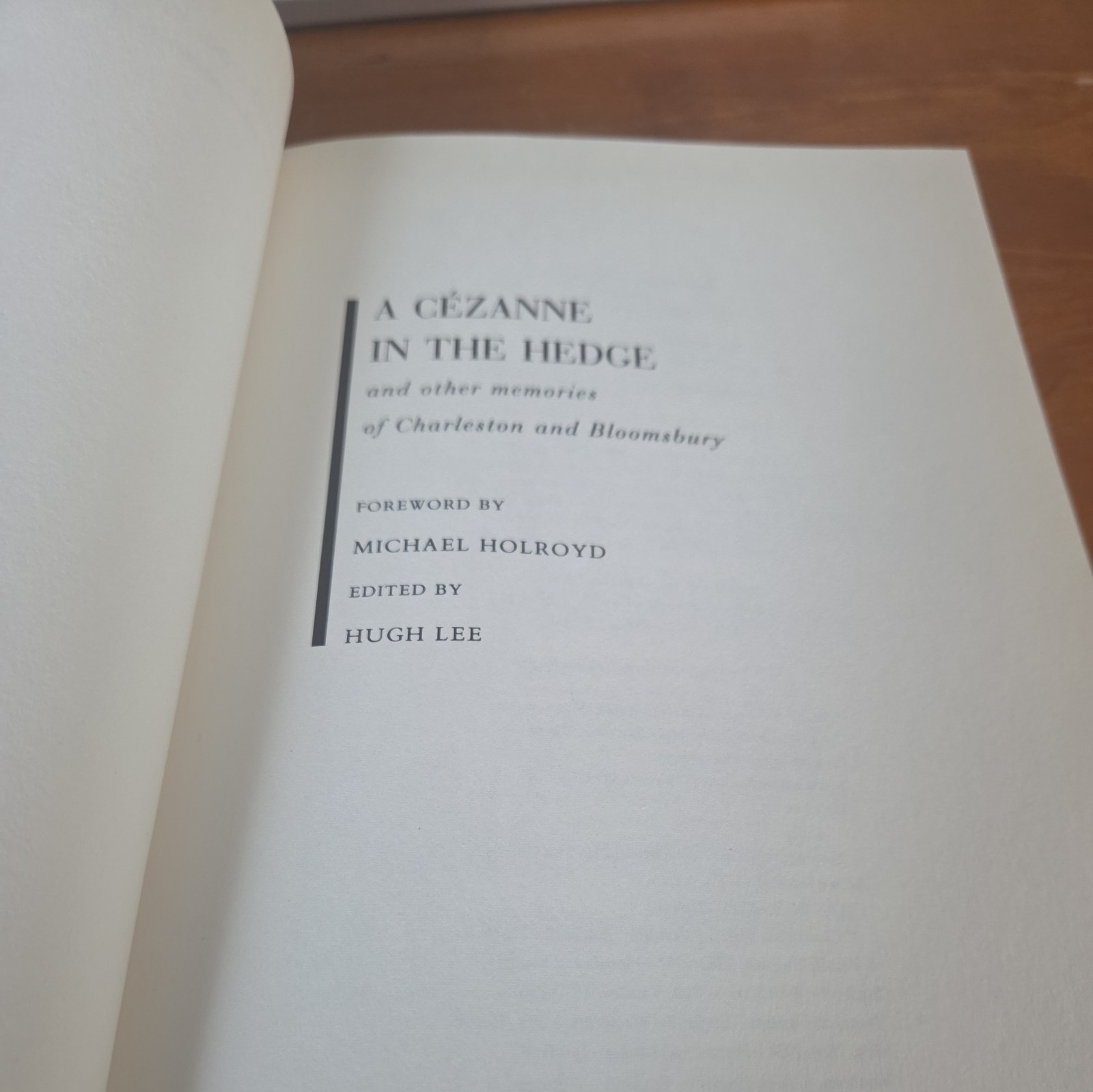 Cezanne in the Hedge and Other Memories of Charleston and Bloomsbury by Hugh Lee