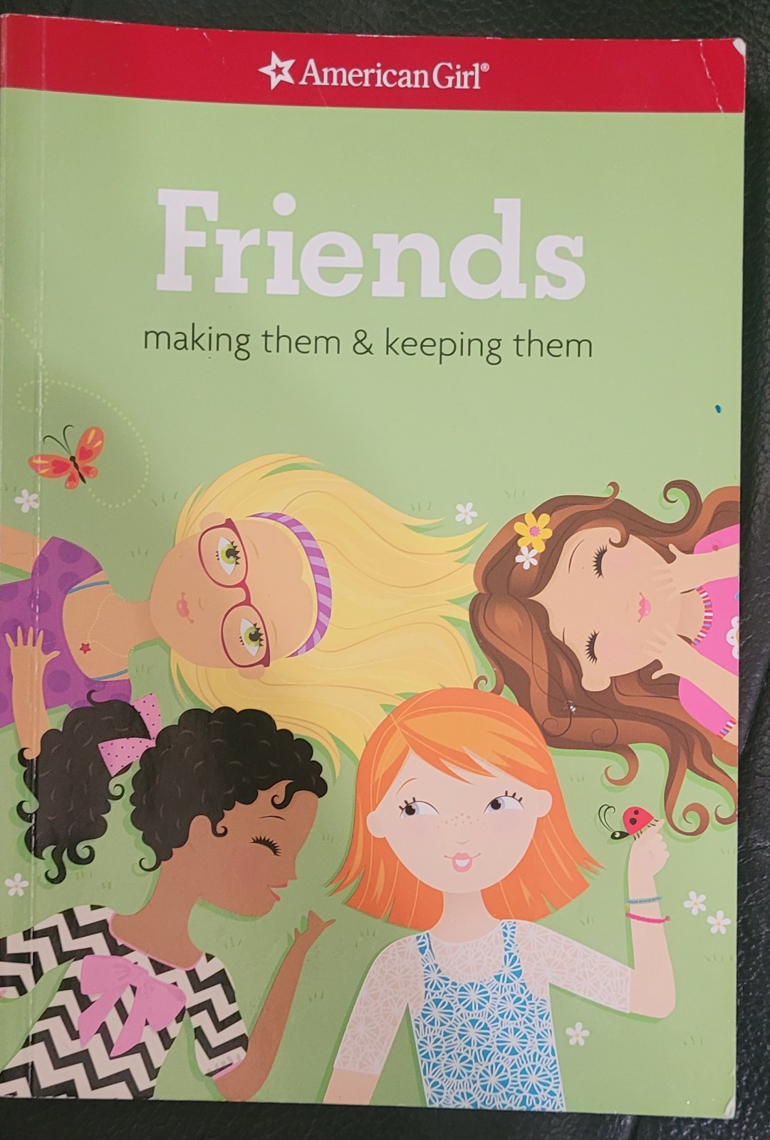 Friends Making Them and Keeping Them NEW AMERICAN GIRL BOOK