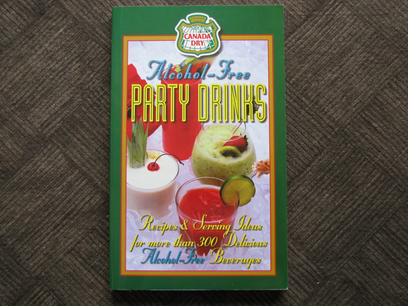 PARTY DRINKS – Alcohol Free by Canada Dry PB 178 Pages – 1997