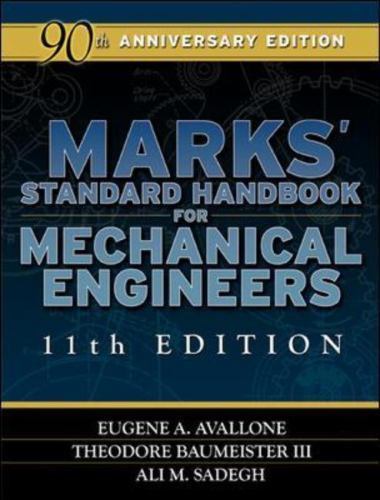 Marks’ Standard Handbook for Mechanical Engineers by Ali M. Sadegh, Eugene A….