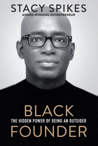 Black Founder: The Hidden Power of Being an Outsider – Hardcover – VERY GOOD