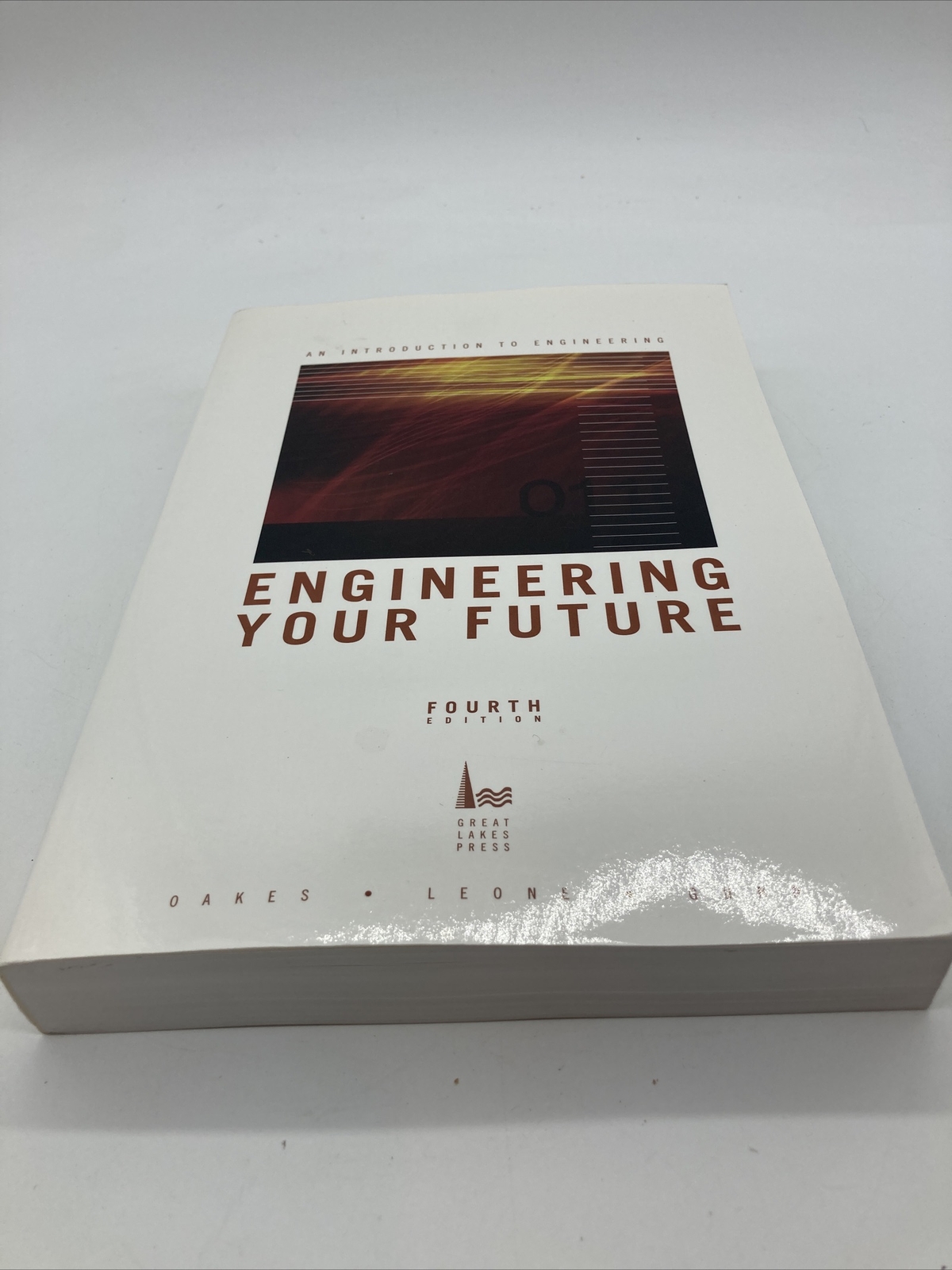 Engineering Your Future : A Comprehensive Approach Perfect William C. Oakes