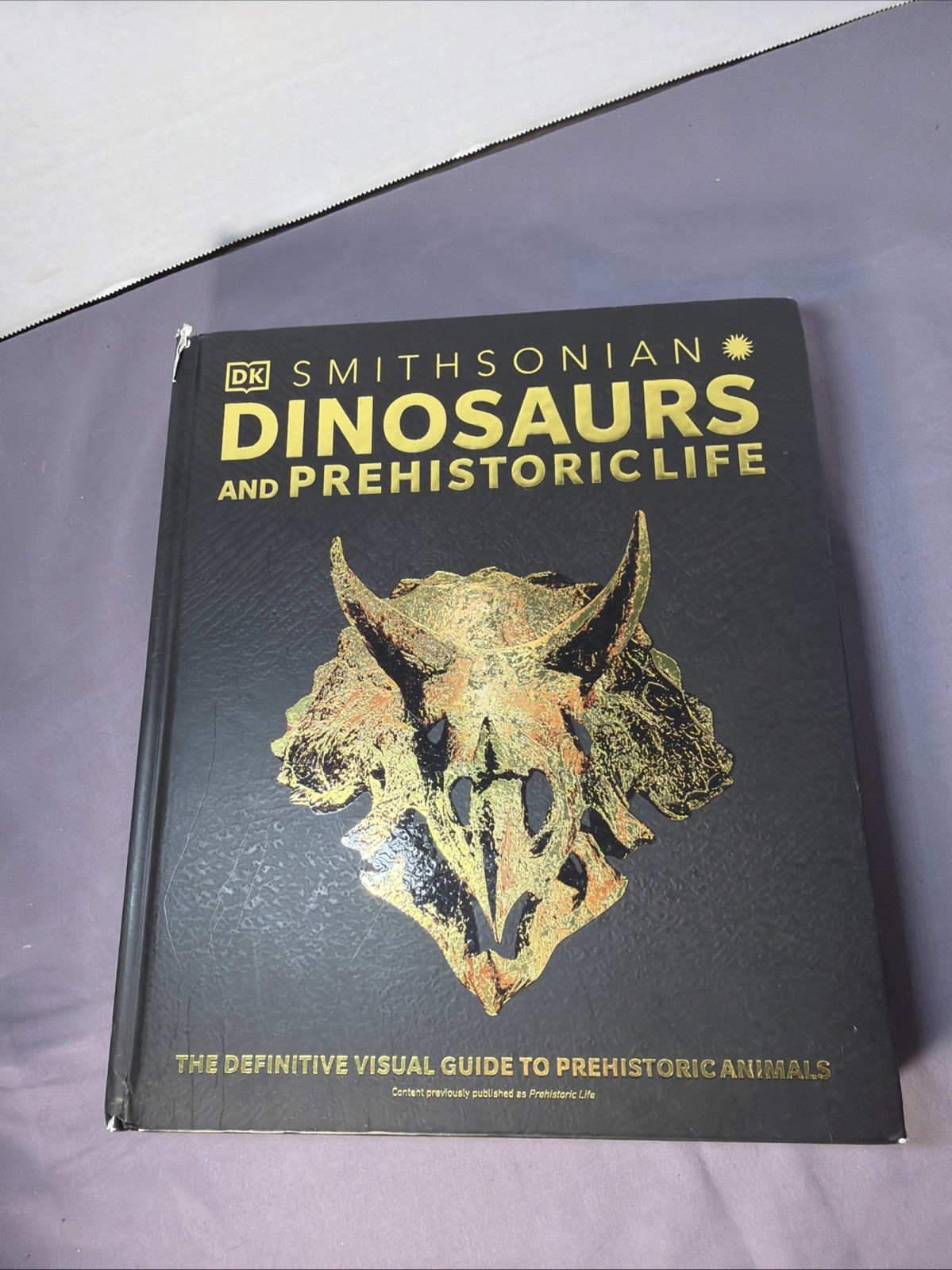 Dinosaurs & Prehistoric Life: The Definitive Visual Guide to Prehistoric Animals