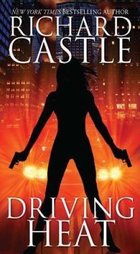 Driving Heat (Nikki Heat) – Mass Market Paperback By Castle, Richard – GOOD
