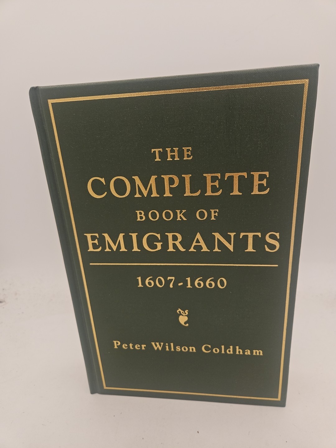 The Complete Book of Emigrants 1661 Thru 1699 Coldham 1998 HC VG Cond O3