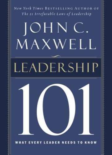 Leadership 101: What Every Leader Needs to Know – Hardcover – GOOD