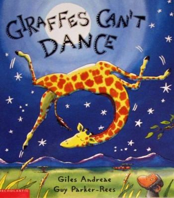 Giraffes Can’t Dance by Giles Andreae