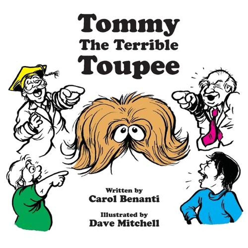 Tommy the Terrible Toupee by Carol Benanti Paperback Book