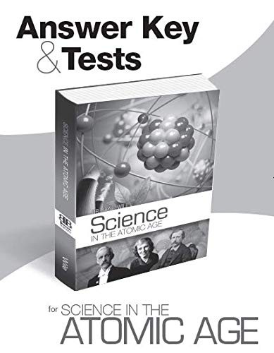 Science in the Atomic Age: Answer Key and Tests by Jay L. Wile